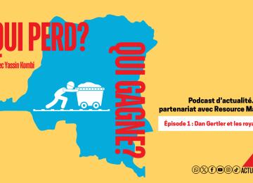 Qui perd, qui gagne ? Ép. 1 : "Dan Gertler et les royalties"